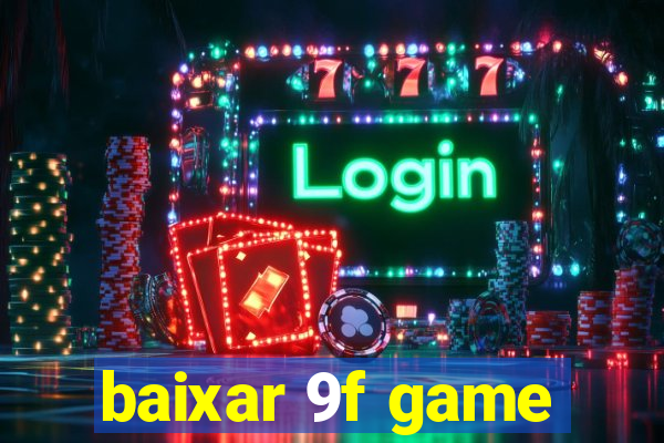 baixar 9f game